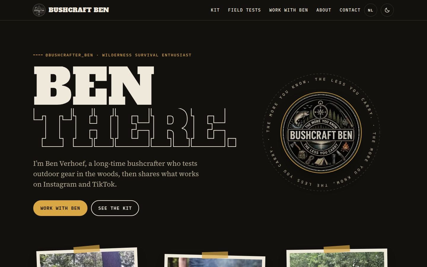 Bushcraft Ben home page: the headline Ben there. in heavy bone slab capitals with the second line in outline, on soot black, next to his round patch with the motto running round it, and a brass Work with Ben button.